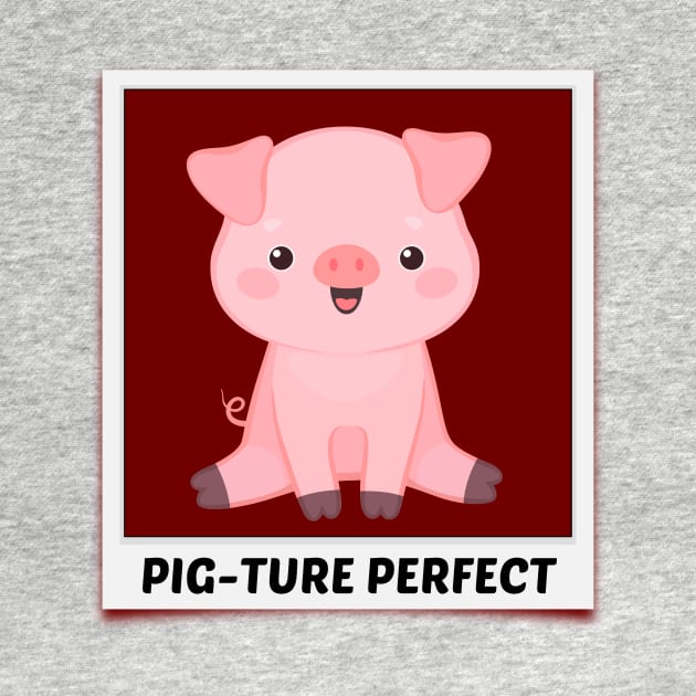 Pig-Ture Perfect - Cute Pig Pun by Allthingspunny